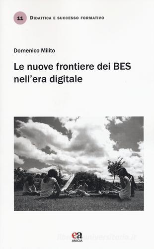 Le nuove frontiere dei BES nell'era digitale di Domenico Milito edito da Anicia (Roma)