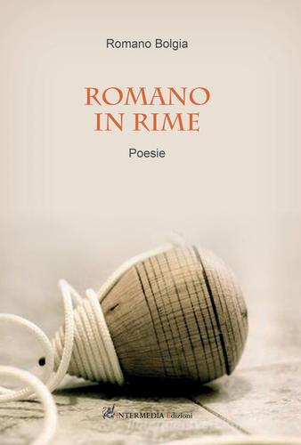 Romano in rime di Romano Bolgia edito da Gambini Editore