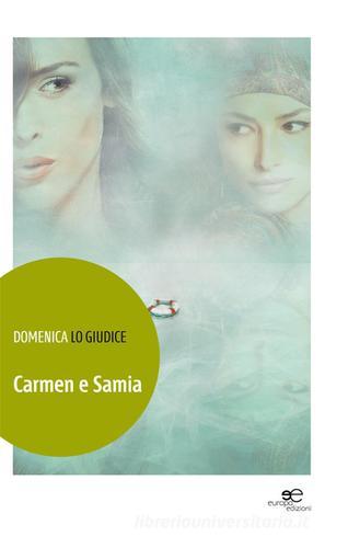 Carmen e Samia di Domenica Lo Giudice edito da Europa Edizioni