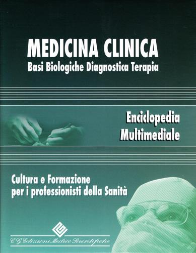 Medicina clinica. Basi biologiche, diagnostica, terapia. Enciclopedia multimediale. Con CD-ROM edito da Edizioni Medico-Scientifiche