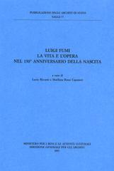 Luigi Fumi. La vita e l'opera nel 150° anniversario della nascita edito da Ministero Beni Att. Culturali