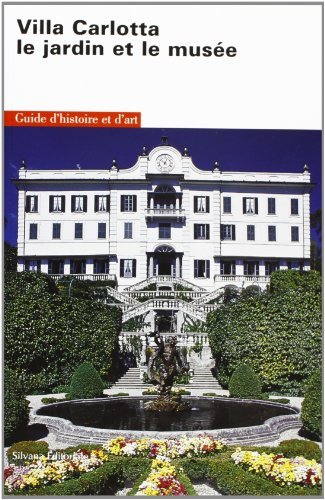 Villa Carlotta, il giardino e il museo. Guida storico-artistica di Paolo Cottini, Paola Zatti edito da Silvana