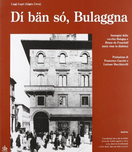 Dí bän só, Bulaggna. Immagini della vecchia Bologna e Rémm da francball di Luigi Lepri edito da Pendragon