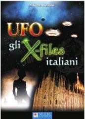 UFO. Gli X-Files italiani di Alfredo Lissoni edito da MIR Edizioni