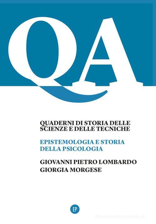 Epistemologia e storia della psicologia di Giovanni Pietro Lombardo, Giorgia Morgese edito da Pigreco Edizioni