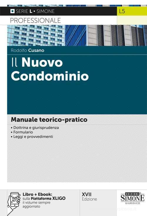 Il nuovo condominio. Manuale teorico-pratico. Con aggiornamento online di Rodolfo Cusano edito da Edizioni Giuridiche Simone