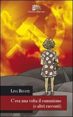 C'era una volta il comunismo (e altri racconti) di Lina Besate edito da Mercurio