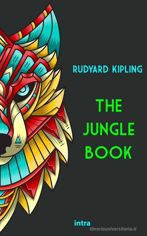 Libro The jungle book di Rudyard Kipling Il disoriente. Serie fantascienza fantasy avventura di Intra
