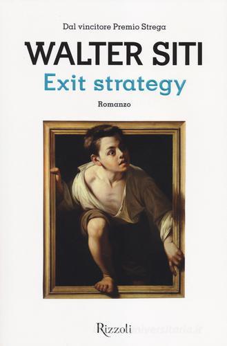 Exit strategy di Walter Siti edito da Rizzoli