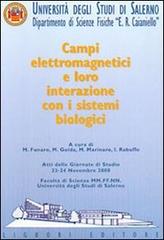 Campi elettromagnetici e loro interazione con i sistemi biologici. Atti delle Giornate di studio (Università degli studi di Salerno, 23-24 novembre 2000) di Maria Funaro, Michele Guida, Maria Marinaro edito da Liguori