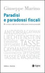 Paradisi e paradossi fiscali. Il rovescio del diritto tributario internazionale di Giuseppe Marino edito da EGEA