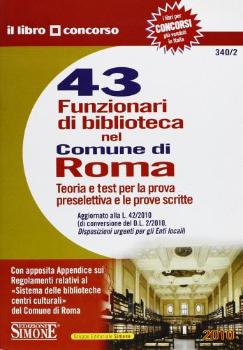 Quarantatrè funzionari di biblioteca nel Comune di Roma. Teoria e test per la prova preselettiva e le prove scritte edito da Edizioni Giuridiche Simone