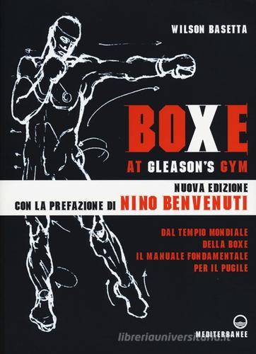Boxe at Gleason's Gym di Wilson Basetta edito da Edizioni Mediterranee