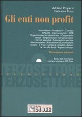 Gli enti non profit. Con CD-ROM di Adriano Propersi, Giovanna Rossi edito da Il Sole 24 Ore
