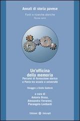 Un'officina della memoria. Percorsi di formazione storica a Pavia tra scuola e università. Omaggio a Giulio Guderzo edito da Unicopli