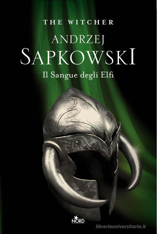 Il sangue degli elfi. The Witcher vol.3 di Andrzej Sapkowski edito da Nord