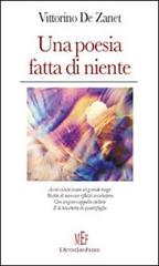 Una poesia fatta di niente di Vittorino De Zanet edito da L'Autore Libri Firenze