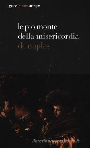 Le Pio Monte della Misericordia de Naples. Ediz. illustrata edito da artem