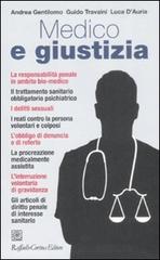 Medico e giustizia di Andrea Gentilomo, Guido Travaini, Luca D'Auria edito da Raffaello Cortina Editore