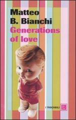Libro Generations of love di Matteo B. Bianchi I tascabili di Dalai Editore