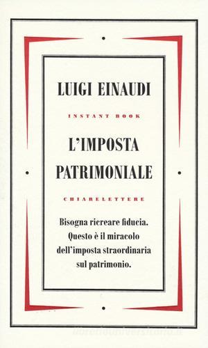 L' imposta patrimoniale di Luigi Einaudi edito da Chiarelettere