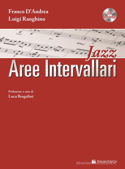 Jazz. Aree intervallari. Con CD Audio di Franco D'Andrea, Luigi Ranghino edito da Volontè & Co