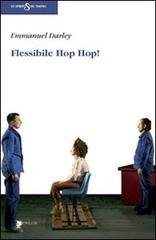 Flessibile Hop Hop! di Emmanuel Darley edito da Titivillus