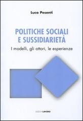 Politiche sociali e sussidiarietà di Luca Pesenti edito da Edizioni Lavoro
