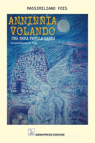 Anninnia volando. Una nera favola sarda di Massimiliano Fois edito da Nemapress