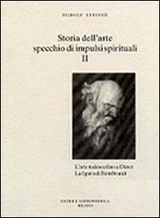 Storia dell'arte, specchio di impulsi spirituali vol.2 di Rudolf Steiner edito da Editrice Antroposofica