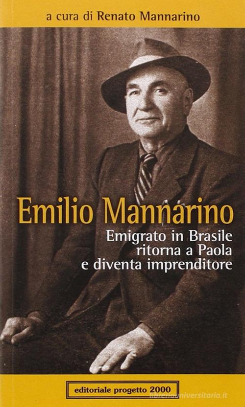 Emilio Mannarino. Emigrato in Brasile ritorna a Paola e diventa imprenditore edito da Progetto 2000