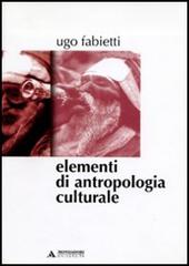 Elementi di antropologia culturale di Ugo Fabietti edito da Mondadori Università