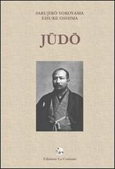 Judo di Sakujiro Yokoyama, Eisuko Oshima edito da La Comune