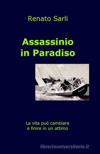 Assassinio in paradiso di Renato Sarli edito da ilmiolibro self publishing