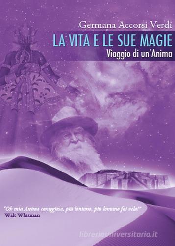 Libro La vita e le sue magie di Germana Accorsi Verdi di Youcanprint