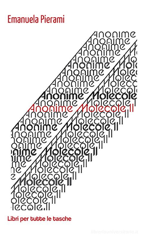 Anonime molecole vol.2 di Emanuela Pierami edito da Robin