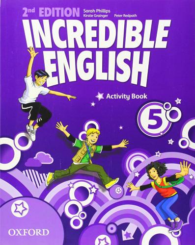 Incredible english. Activity book. Per la Scuola elementare vol.5 edito da Oxford University Press