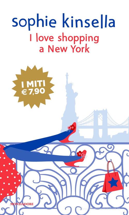 I love shopping a New York di Sophie Kinsella: Bestseller in Contemporanea  e per adulti - 9788804722441