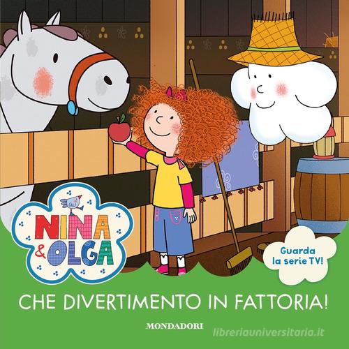 Che divertimento in fattoria! Nina&Olga. Ediz. a colori edito da Mondadori