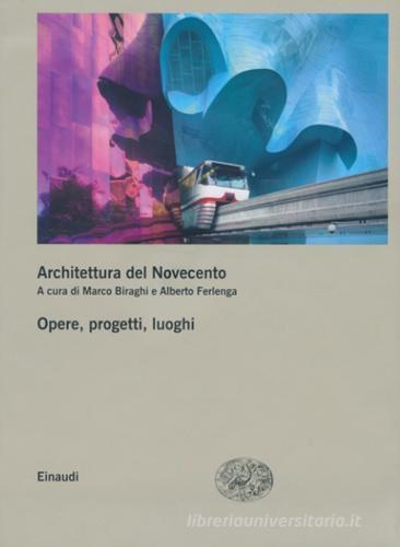 Architettura del Novecento. Opere, progetti, luoghi vol. 2-3 edito da Einaudi