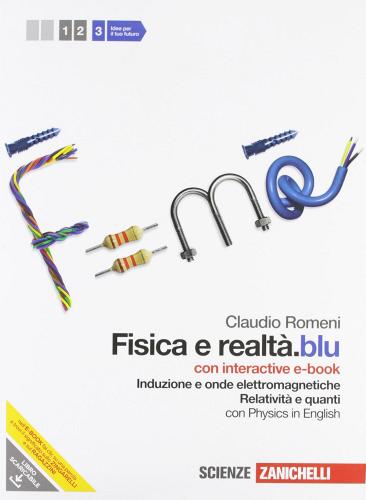 Fisica e realtà.blu. Con interactive e-book. Per le Scuole superiori. Con espansione online vol.3 di Claudio Romeni edito da Zanichelli