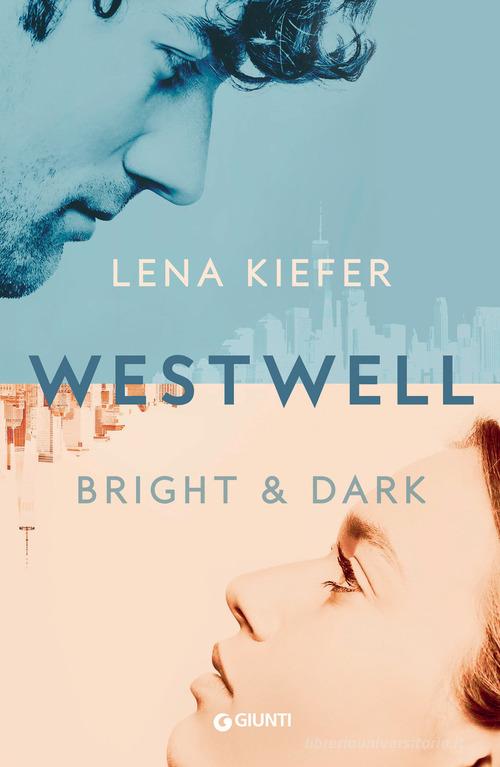 Bright & dark. Westwell. Ediz. italiana vol.2 di Lena Kiefer -  9788809932449 in Narrativa contemporanea