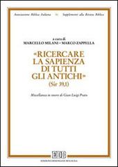 «Ricercare la sapienza di tutti gli antichi» (Sir. 39,1). Miscellanea in onore di Gian Luigi Prato edito da EDB