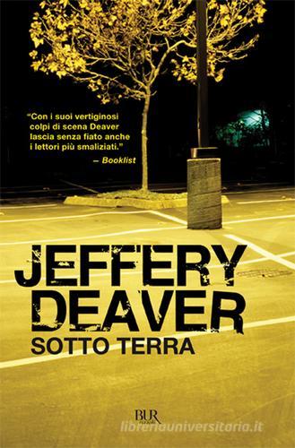 Sotto terra di Jeffery Deaver edito da Rizzoli