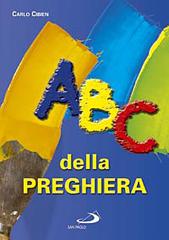 ABC della preghiera di Carlo Cibien edito da San Paolo Edizioni