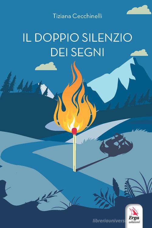 Libro Il doppio silenzio dei segni di Tiziana Cecchinelli di ERGA