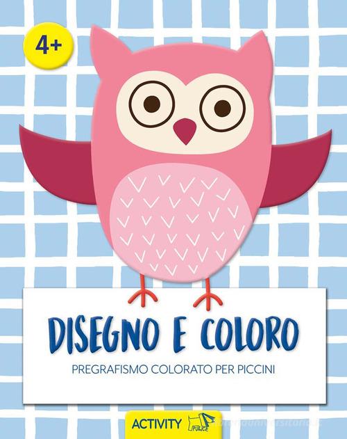 Disegno e coloro. Pregrafismo colorato per piccini edito da Pulce