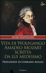 Vita di Wolfgango Amadeo Mozart scritta da lui medesimo di Piero Rattalino edito da Il Saggiatore