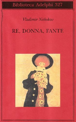 Re, donna, fante di Vladimir Nabokov edito da Adelphi