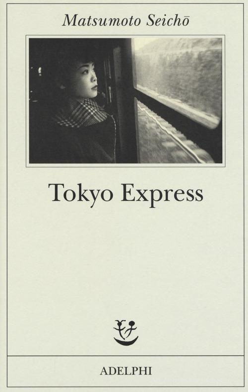 Tokyo Express di Seicho Matsumoto edito da Adelphi